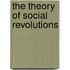 The Theory Of Social Revolutions
