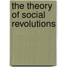The Theory Of Social Revolutions by Brooks Adams