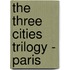 The Three Cities Trilogy - Paris