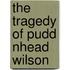The Tragedy Of Pudd Nhead Wilson