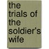 The Trials Of The Soldier's Wife