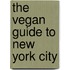 The Vegan Guide To New York City