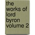 The Works of Lord Byron Volume 2