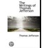 The Writings Of Thomas Jefferson