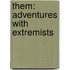 Them: Adventures With Extremists