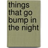 Things That Go Bump in the Night door Roger Hurn