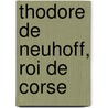 Thodore De Neuhoff, Roi De Corse door Andr� Joseph Ghislain Le Glay