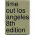 Time Out Los Angeles 8th Edition