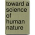 Toward a Science of Human Nature