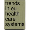 Trends In Eu Health Care Systems door Winfried De Gooijer
