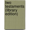 Two Testaments (Library Edition) door Elizabeth Musser