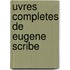 Uvres Completes De Eugene Scribe