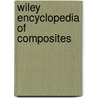 Wiley Encyclopedia of Composites by Luigi Nicolais