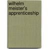 Wilhelm Meister's Apprenticeship door Von Johann Wolfgang Goethe