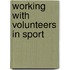 Working with Volunteers in Sport
