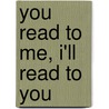 You Read to Me, I'll Read to You door Michael Emberley