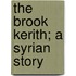 the Brook Kerith; a Syrian Story