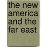 the New America and the Far East door George Waldo Browne