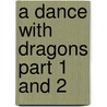 A Dance with Dragons Part 1 and 2 door George R.R. Martin