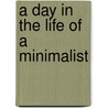 A Day in the Life of a Minimalist by Joshua Fields Millburn