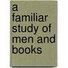 A Familiar Study Of Men And Books door Robert L. Stevenson