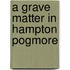 A Grave Matter in Hampton Pogmore