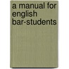 A Manual For English Bar-Students door Thomas Spence
