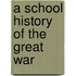 A School History Of The Great War