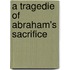 A Tragedie Of Abraham's Sacrifice