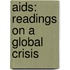 Aids: Readings On A Global Crisis