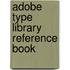 Adobe Type Library Reference Book