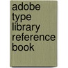 Adobe Type Library Reference Book door Adobe Systems Inc
