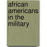 African Americans in the Military door Marcia Amidon Leusted