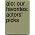 Aio: Our Favorites: Actors' Picks