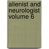 Alienist and Neurologist Volume 6 door Onbekend