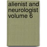 Alienist and Neurologist Volume 6 door Onbekend