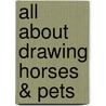 All about Drawing Horses & Pets door Russell Farrell