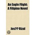 An Eagle Flight; A Filipino Novel