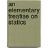 An Elementary Treatise On Statics