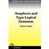 Anaphora and Type Logical Grammar door Gerhard J. Ger