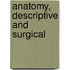 Anatomy, Descriptive And Surgical