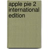 Apple Pie 2 International Edition door Kathleen Julie-Fein