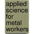 Applied Science for Metal Workers
