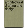 Architectural Drafting And Design by David A. Madsen