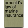 Arnould's Law of Marine Insurance by Robert Merkin
