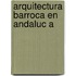 Arquitectura Barroca En Andaluc a