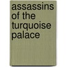 Assassins of the Turquoise Palace by Roya Hakakian