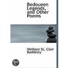 Bedoueen Legends, And Other Poems door Welbore Clair St. Baddeley