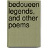 Bedoueen Legends, and Other Poems