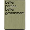 Better Parties, Better Government door Peter Wallison